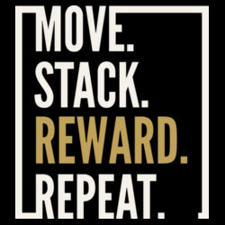 MOVE. STACK. REWARD. REPEAT.  Design